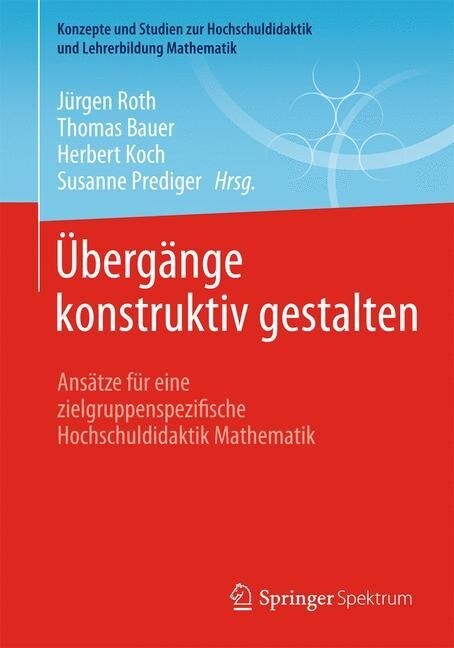 ?erg?ge Konstruktiv Gestalten: Ans?ze F? Eine Zielgruppenspezifische Hochschuldidaktik Mathematik (Paperback, 2015)