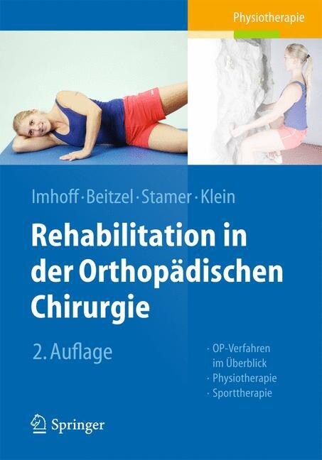 Rehabilitation in Der Orthop?ischen Chirurgie: Op-Verfahren Im ?erblick - Physiotherapie - Sporttherapie (Hardcover, 2, 2. Aufl. 2015)