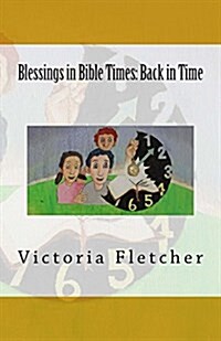 Blessings in Bible Times: Back in Time (Paperback)