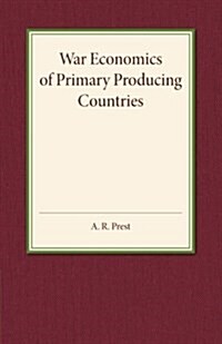 War Economics of Primary Producing Countries (Paperback)