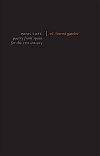 Panic Cure: Poetry from Spain for the 21st Century (Paperback)