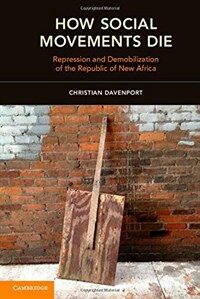 How social movements die : repression and demobilization of the Republic of New Africa