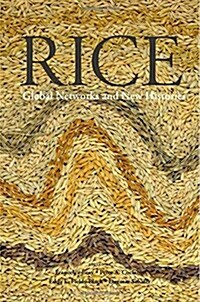Rice : Global Networks and New Histories (Hardcover)