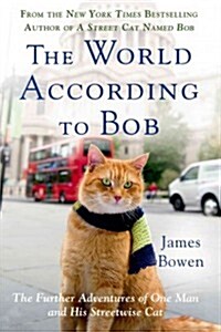 The World According to Bob: The Further Adventures of One Man and His Streetwise Cat (Paperback)
