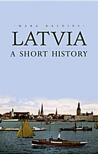 Latvia : A Short History (Paperback)