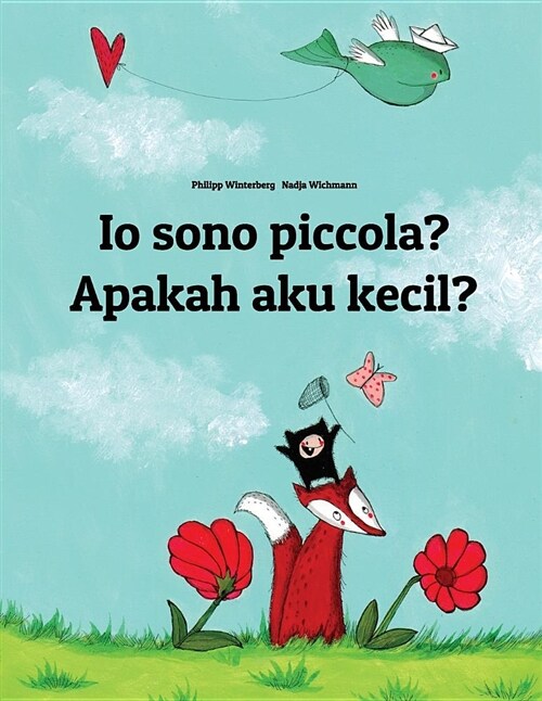 Io sono piccola? Apakah aku kecil?: Libro illustrato per bambini: italiano-indonesiano (Edizione bilingue) (Paperback)