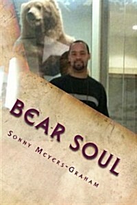 Bear Soul: Sonnets from a Very Unique Perspective (Paperback)