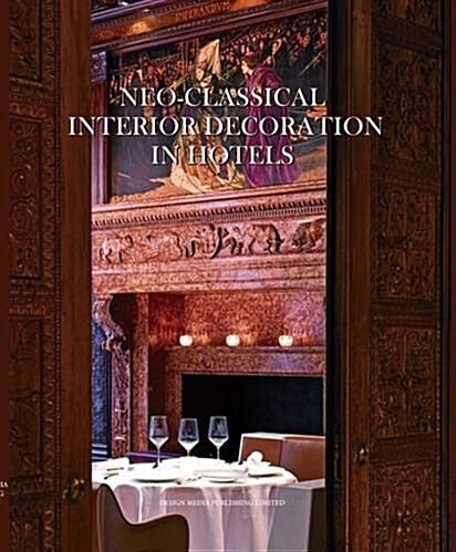 Neo-Classical Interior Decoration in Hotels (Hardcover)