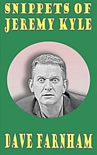 Snippets of Jeremy Kyle (Paperback)