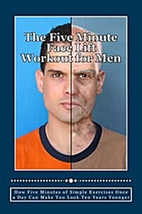 The Five Minute Face Lift Workout for Men (Paperback)