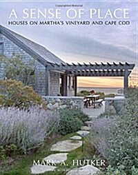 A Sense of Place: Houses on Marthas Vineyard and Cape Cod (Hardcover)