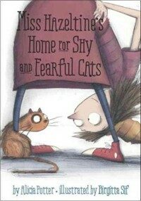 Miss Hazeltine's Home for Shy and Fearful Cats (Library Binding)