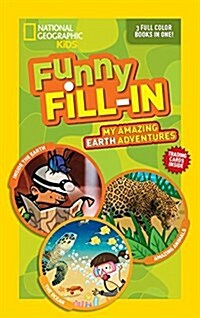 National Geographic Kids Funny Fill-In: My Amazing Earth Adventures: Inside the Earth, Amazing Animals, the Ocean (Paperback)