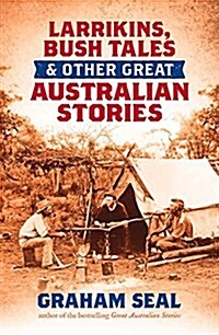 Larrikins, Bush Tales and Other Great Australian Stories (Paperback)