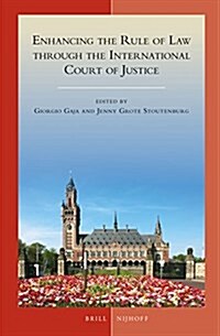 Enhancing the Rule of Law Through the International Court of Justice (Hardcover)