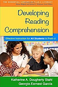 Developing Reading Comprehension: Effective Instruction for All Students in Prek-2 (Hardcover)