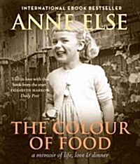 The Colour of Food: A Memoir of Life, Love & Dinner (Paperback)
