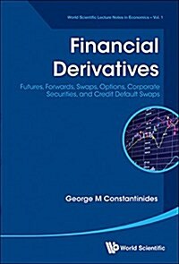 Financial Derivatives: Futures, Forwards, Swaps, Options, Corporate Securities, and Credit Default Swaps (Hardcover)
