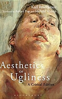 Aesthetics of Ugliness : A Critical Edition (Hardcover)