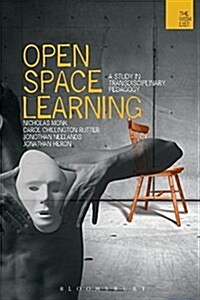Open-Space Learning : A Study in Transdisciplinary Pedagogy (Paperback, Deckle Edge)