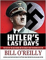 Hitler\'s Last Days: The Death of the Nazi Regime and the World\'s Most Notorious Dictator