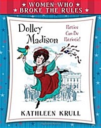 Women Who Broke the Rules: Dolley Madison (Paperback)