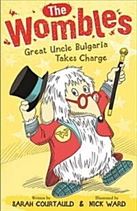 The Wombles: Great Uncle Bulgaria Takes Charge (Paperback)