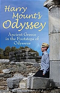 Harry Mounts Odyssey : Ancient Greece in the Footsteps of Odysseus (Hardcover)