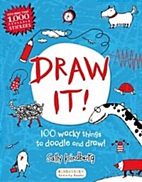 Draw It!: 100 Wacky Things to Doodle and Draw! (Paperback)