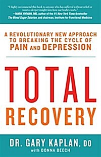 Total Recovery: Breaking the Cycle of Chronic Pain and Depression (Paperback)