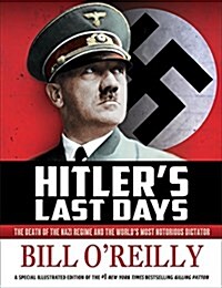 [중고] Hitler‘s Last Days: The Death of the Nazi Regime and the World‘s Most Notorious Dictator (Hardcover)