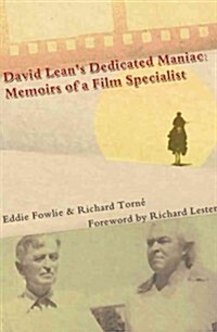 David Leans Dedicated Maniac: Memoirs of a Film Specialist (Paperback, 2)