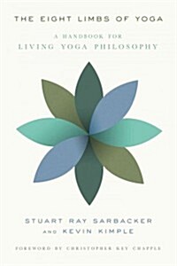 The Eight Limbs of Yoga: A Handbook for Living Yoga Philosophy (Paperback)