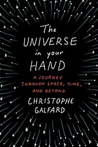The Universe in Your Hand: A Journey Through Space, Time, and Beyond (Hardcover, Deckle Edge)