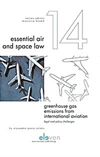 Greenhouse Gas Emissions from International Aviation: Legal and Policy Challenges (Hardcover)