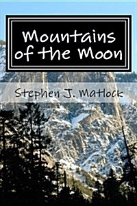 Mountains of the Moon: Thoughts about the Journey (Paperback)
