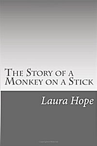 The Story of a Monkey on a Stick (Paperback)