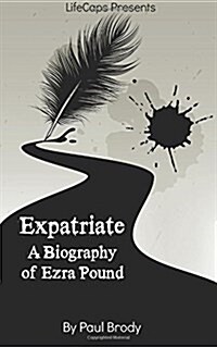 Expatriate: A Biography of Ezra Pound (Paperback)