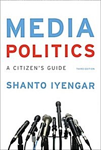 Media Politics: A Citizens Guide (Paperback, 3)