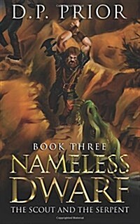 Nameless Dwarf Book 3: The Scout and the Serpent (Paperback)