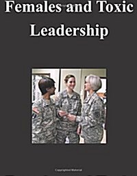 Females and Toxic Leadership (Paperback)