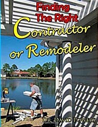 Finding the Right Builder or Remodeler (Paperback)