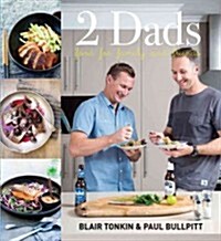 Two Dads: Food for Family and Friends (Hardcover)