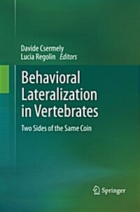 Behavioral Lateralization in Vertebrates: Two Sides of the Same Coin (Paperback, 2013)