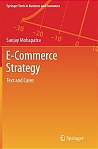 E-Commerce Strategy: Text and Cases (Paperback, 2013)