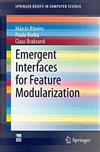 Emergent Interfaces for Feature Modularization (Paperback, 2014)