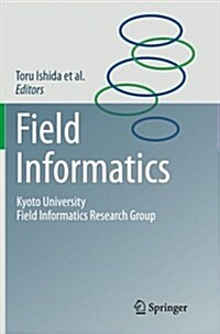 Field Informatics: Kyoto University Field Informatics Research Group (Paperback, 2012)