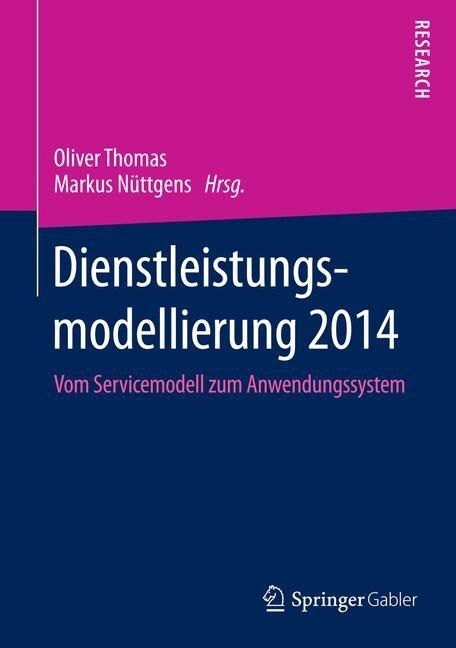 Dienstleistungsmodellierung 2014: Vom Servicemodell Zum Anwendungssystem (Hardcover, 2014)
