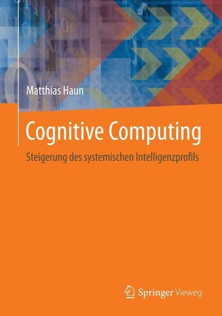 Cognitive Computing: Steigerung Des Systemischen Intelligenzprofils (Hardcover, 2014)