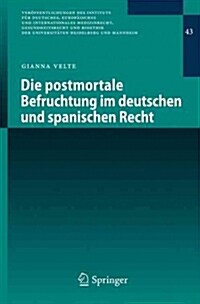 Die Postmortale Befruchtung Im Deutschen Und Spanischen Recht (Paperback)